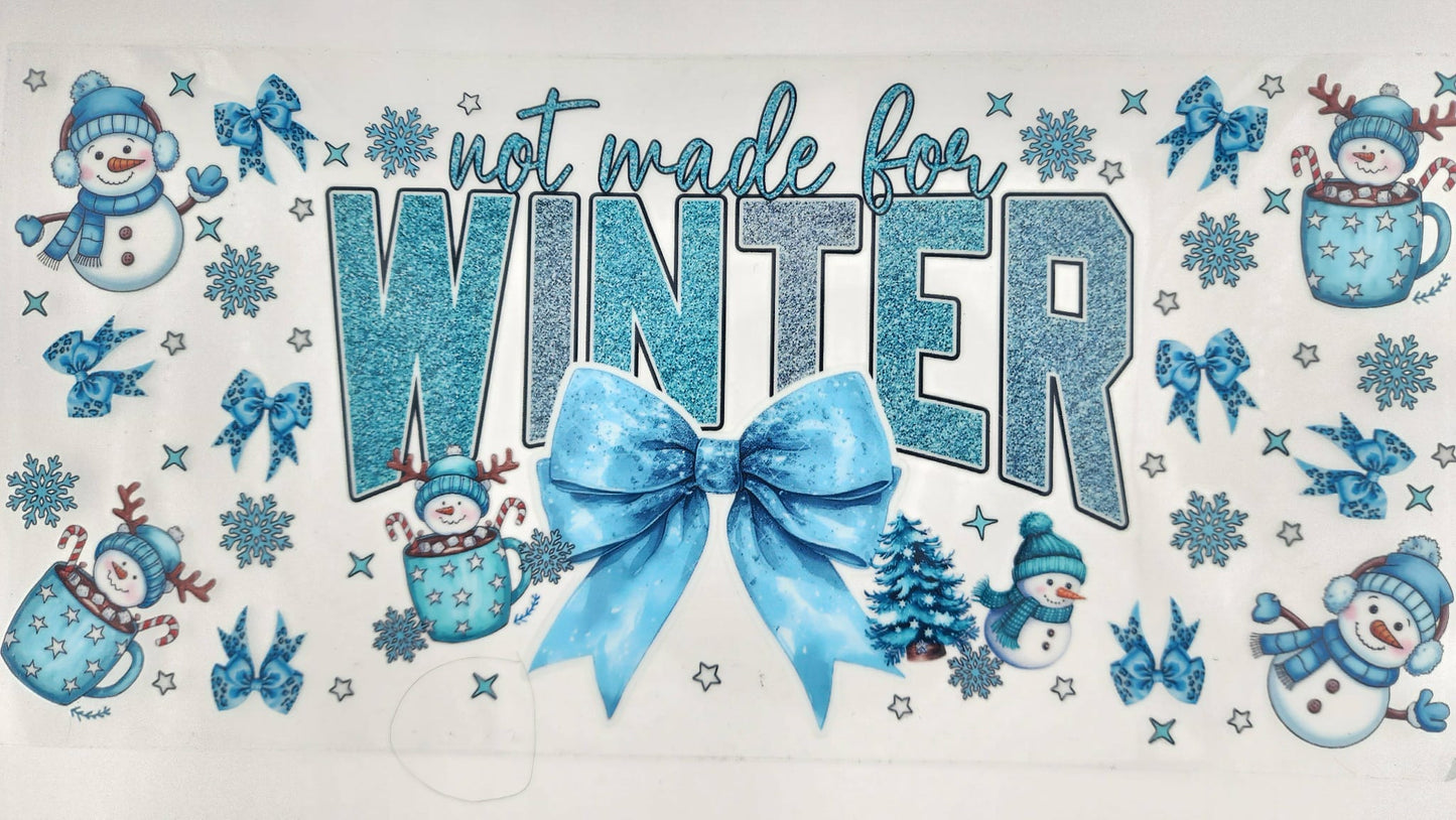 Not Made for Winter