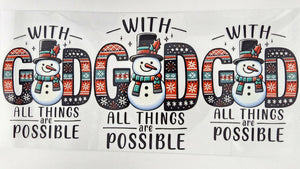 With God All Things Are Possible Snowman